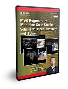 MSK Regenerative Medicine Case Studies Volume 3: Upper Extremity and Spine - DVD