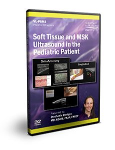 Soft-Tissue and MSK Sonography in the Pediatric Patient - DVD