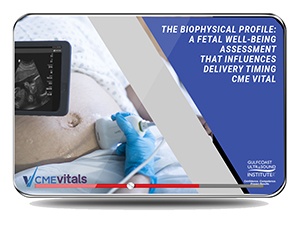 The Biophysical Profile: A Fetal Well-being Assessment that Influences Delivery Timing
