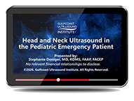 CME - Head and Neck Ultrasound in the Pediatric Emergency Patient