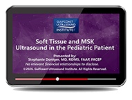 CME - Soft-Tissue and MSK Sonography in the Pediatric Patient