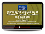 CME - Ultrasound Evaluation of Diffuse Thyroid Disorders and Nodules