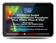 CME - Ultrasound-Guided Regenerative Medicine Procedures: What, Where, When & Why?